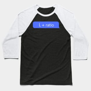 L + ratio Baseball T-Shirt
